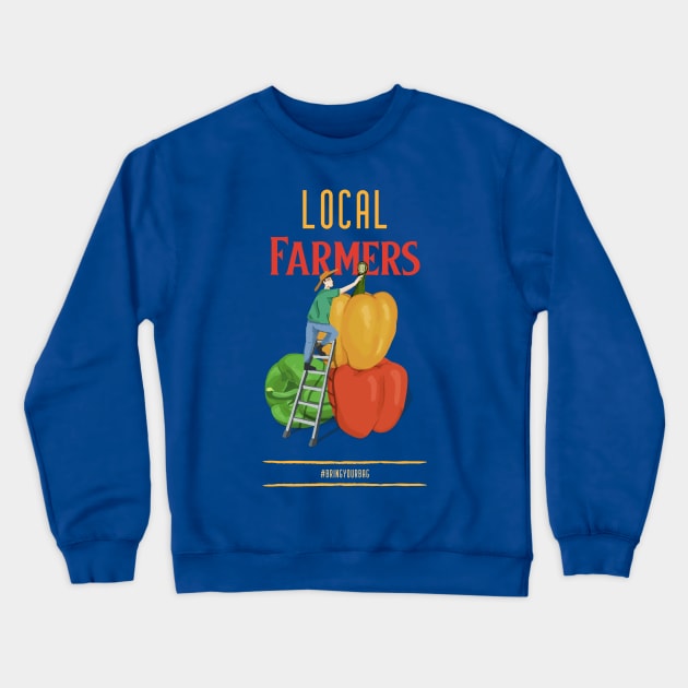 Farmers Market Buy Local  Small Farmer Crewneck Sweatshirt by Tip Top Tee's